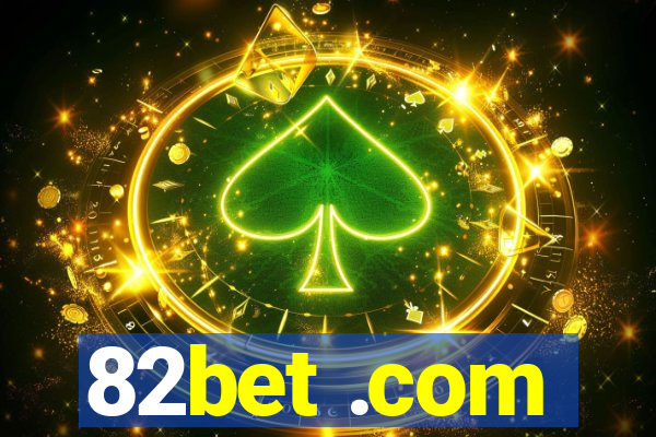 82bet .com